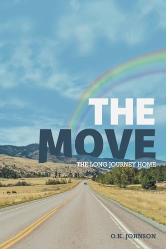 The Move: The Long Journey Home von WestBow Press