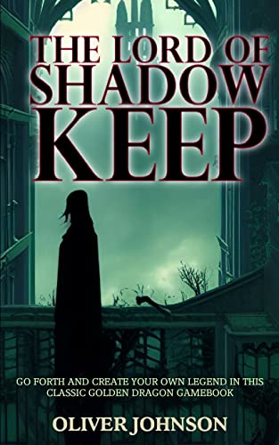 The Lord of Shadow Keep (Golden Dragon Gamebooks)