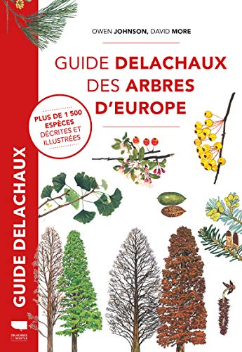 Guide Delachaux des arbres d'Europe: Plus de 1500 espèces décrites et illustrées