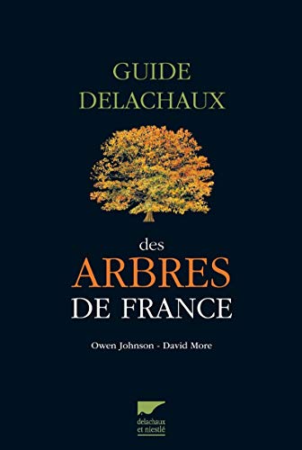 Guide Delachaux des arbres de France: 200 espèces décrites et illustrées von DELACHAUX et NIESTLE