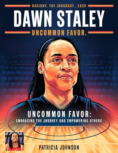 Dawn Staley New Biography Book 2025: Uncommon Favor: Embracing the Journey and Empowering Others von Independently published