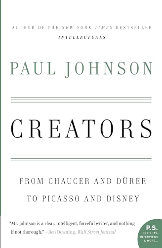 Creators: From Chaucer and Durer to Picasso and Disney (P.S.) von Harper Perennial