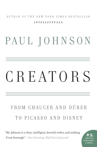 Creators: From Chaucer and Durer to Picasso and Disney (P.S.) von Harper Perennial