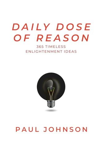 Daily Dose of Reason: 365 Timeless Enlightenment Ideas Daily Dose of Reason: 365 Timeless Enlightenment Ideas von Independently published