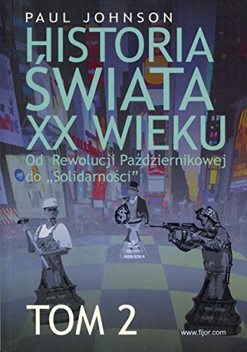 Historia swiata XX wieku Tom 2: Od Rewolucji Październikowej do "Solidarności"