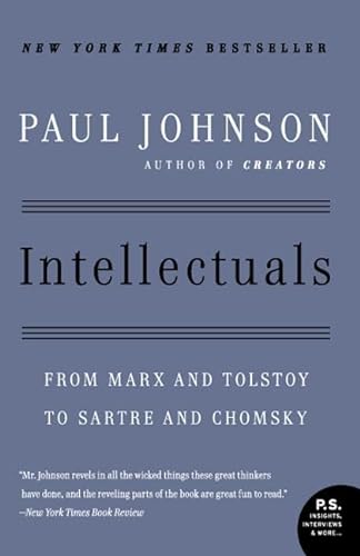 Intellectuals: From Marx and Tolstoy to Sartre and Chomsky (P.S.)