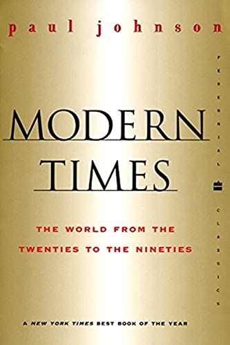 Modern Times Revised Edition: World from the Twenties to the Nineties, The (Perennial Classics)
