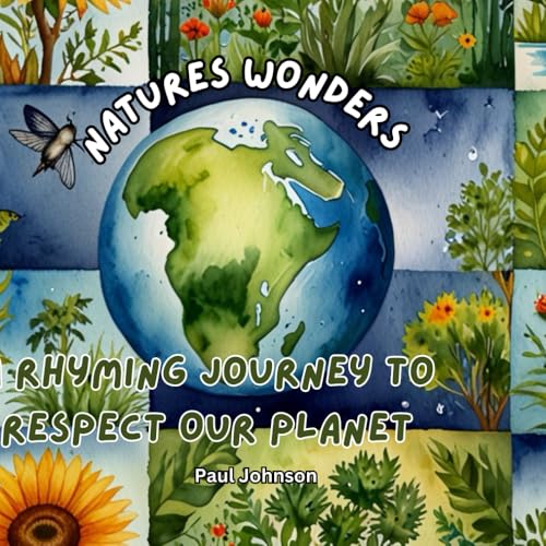 Nature`s Wonders A Rhyming Journey to Respect Our Planet, A Children`s book on environmental awareness. Nature`s Wonders A Rhyming Journey to Respect Our Planet, A Children`s book on environmental awareness. von Independently published