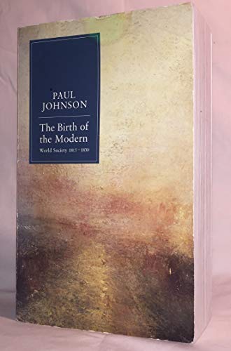 The Birth of the Modern: World Society 1815-1830 The Birth of the Modern: World Society 1815-1830 von Harper Perennial