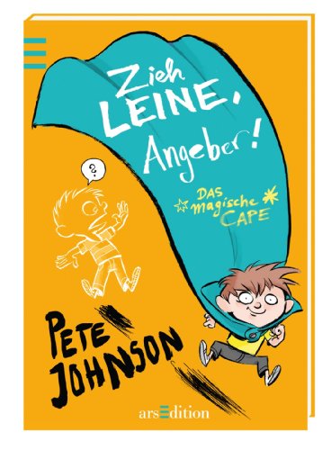 Das magische Cape - Zieh Leine, Angeber! Das magische Cape - Zieh Leine, Angeber!