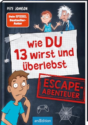 Wie DU 13 wirst und überlebst – Escape-Abenteuer: Spannende Geschichte voller Rätsel und Action für Escape-Room-Fans ab 10 Jahren von arsEdition