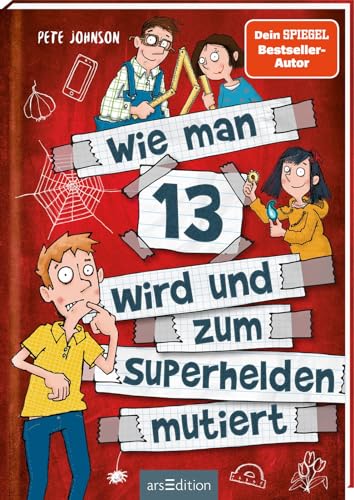 Wie man 13 wird und zum Superhelden mutiert (Wie man 13 wird 4): Lustiges Kinderbuch voller Witz und Alltagschaos