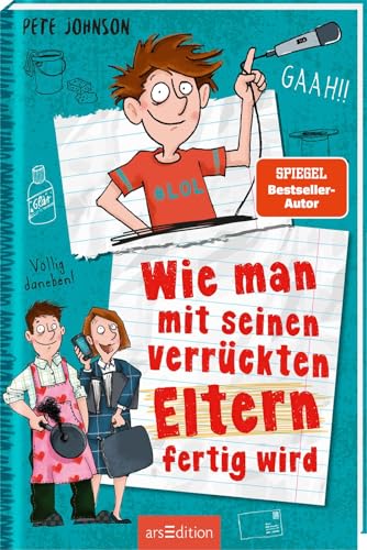 Wie man mit seinen verrückten Eltern fertig wird (Eltern 3): Lustiges Kinderbuch voller Witz und Alltagschaos ab 10 Jahre