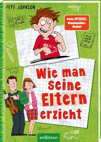 Wie man seine Eltern erzieht (Eltern 1): Lustiges Kinderbuch voller Witz und Alltagschaos ab 10 Jahre von Ars Edition