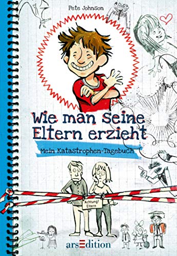 Wie man seine Eltern erzieht: Mein Katastrophen-Tagebuch Wie man seine Eltern erzieht: Mein Katastrophen-Tagebuch