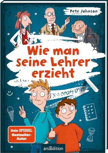 Wie man seine Lehrer erzieht: Witziges Kinderbuch voller Spaß und Alltagschaos für Jungen und Mädchen ab 10 Jahre