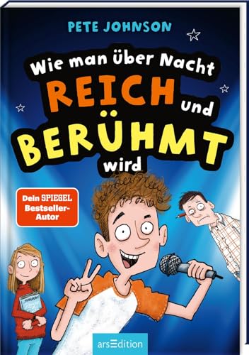 Wie man über Nacht reich und berühmt wird (Wie man): Witziges Kinderbuch voller Spaß und Alltagschaos für Jungen und Mädchen ab 10 Jahre von Ars Edition