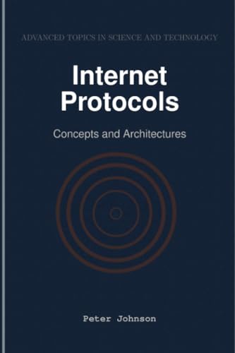 Internet Protocols: Concepts and Architectures Internet Protocols: Concepts and Architectures von HiTeX Press