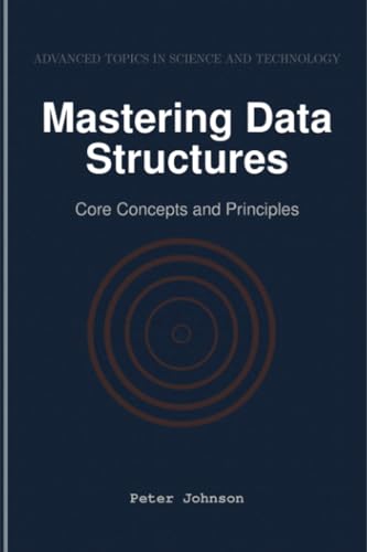 Mastering Data Structures: Core Concepts and Principles von HiTeX Press