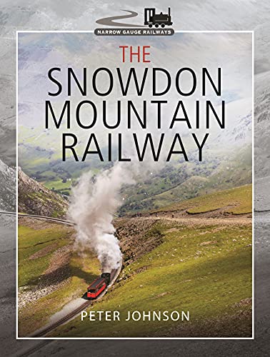 The Snowdon Mountain Railway (Narrow Gauge Railways) von Pen & Sword Transport