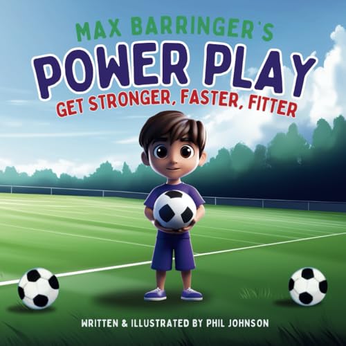Max Barringer's Power Play: Get Stronger, Faster, Fitter (Max Barringer's World of Football)