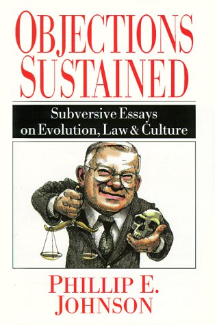 Objections Sustained: Subversive Essays on Evolution, Law & Culture: Subversive Essays on Evolution, Law and Culture
