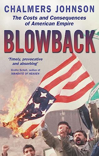 Blowback: The Costs and Consequences of American Empire