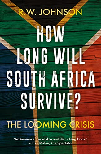 How Long Will South Africa Survive?: The Looming Crisis