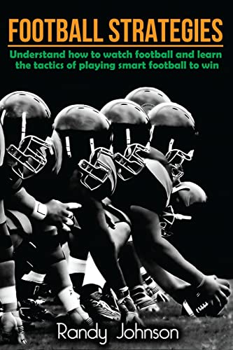 Football Strategies: Understand How To Watch AND play the Game (Football coaching, American Football, Football tactics, Football) von Createspace Independent Publishing Platform