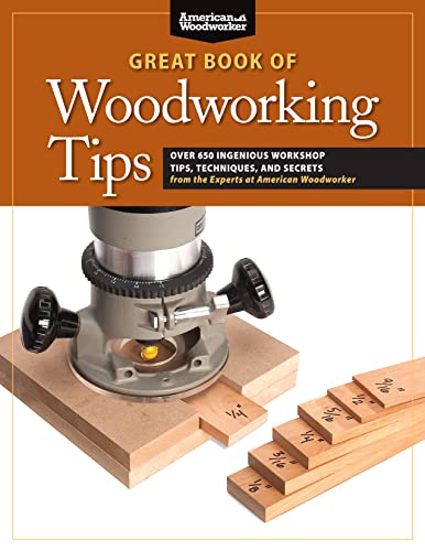 Great Book of Woodworking Tips: Over 650 Ingenious Workshop Tips, Techniques, and Secrets from the Experts at American Woodworker (American Woodworker (Paperback)) von Fox Chapel Publishing