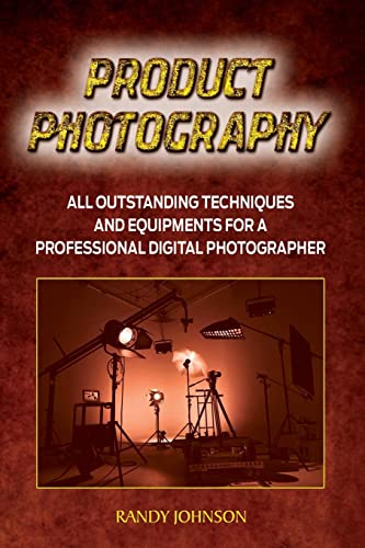 Product Photography: All outstanding Techniques and Equipments For a professional Digital photogragher (Product Photography tips, Photography business, photography books, Pictures)