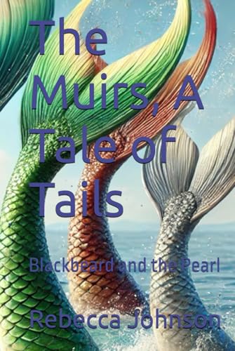 The Muirs, A Tale of Tails: Blackbeard and the Pearl von Independently published