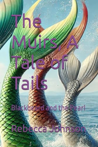 The Muirs, A Tale of Tails: Blackbeard and the Pearl von Independently published