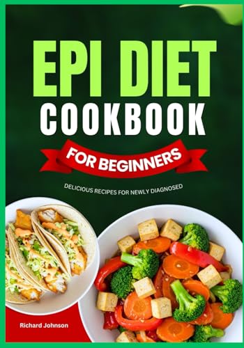 EPI Diet Cookbook for Beginners: Delicious Recipes for Newly Diagnosed von Independently published