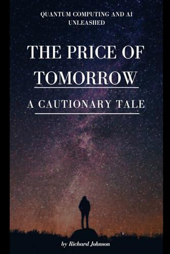 The Price of Tomorrow: A Cautionary Tale von Independently published