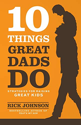 10 Things Great Dads Do: Strategies for Raising Great Kids von Fleming H. Revell Company