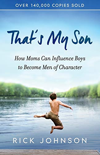 That's My Son: How Moms Can Influence Boys to Become Men of Character von Revell Gmbh