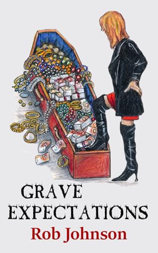 Grave Expectations: A comedy crime caper (Cremains, Band 3) von Xerika Publishing