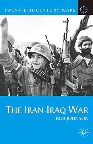 The Iran-Iraq War (Twentieth Century Wars)