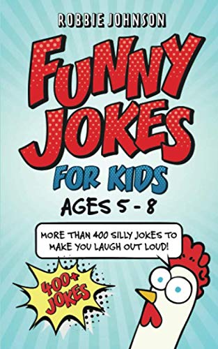 Funny Jokes for Kids (ages 5-8): More than 400 of the silliest, funniest jokes to make you laugh out loud von Life Raft Media Ltd
