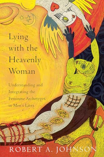 Lying with the Heavenly Woman: Understanding and Integrating the Femini von HarperOne