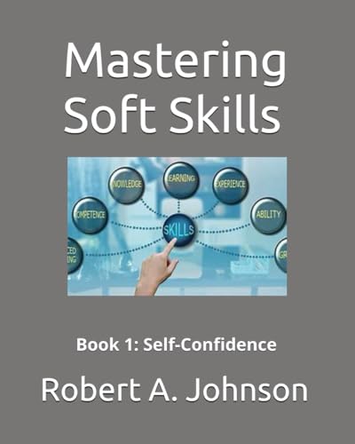Mastering Soft Skills: Book 1: Self-Confidence von Independently published