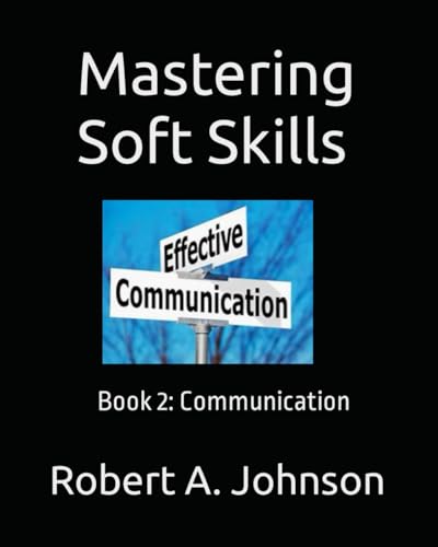 Mastering Soft Skills: Book 2: Communication von Independently published