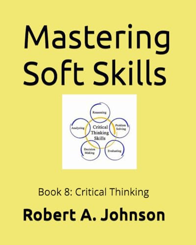 Mastering Soft Skills: Book 8: Critical Thinking von Independently published