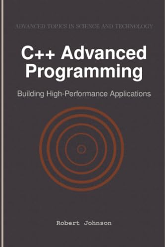 C++ Advanced Programming: Building High-Performance Applications C++ Advanced Programming: Building High-Performance Applications von HiTeX Press