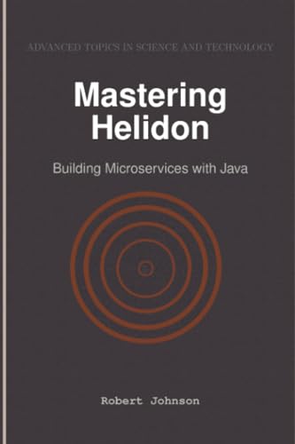 Mastering Helidon: Building Microservices with Java von HiTeX Press