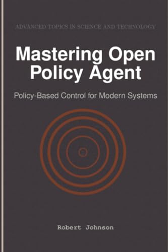 Mastering Open Policy Agent: Policy-Based Control for Modern Systems Mastering Open Policy Agent: Policy-Based Control for Modern Systems von HiTeX Press