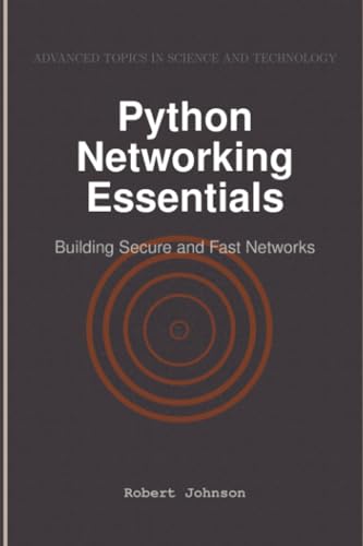 Python Networking Essentials: Building Secure and Fast Networks Python Networking Essentials: Building Secure and Fast Networks von HiTeX Press