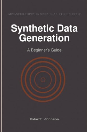 Synthetic Data Generation: A Beginner’s Guide von HiTeX Press