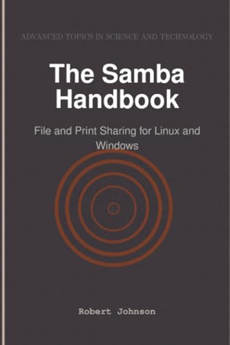 The Samba Handbook: File and Print Sharing for Linux and Windows The Samba Handbook: File and Print Sharing for Linux and Windows von HiTeX Press